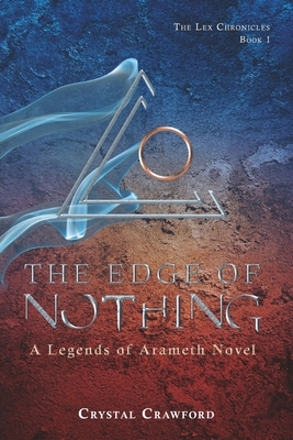 The Edge of Nothing: The Lex Chronicles, Book 1 by Crystal Crawford