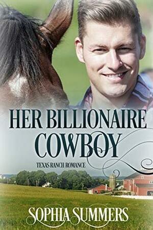 Her Billionaire Cowboy by Sophia Summers