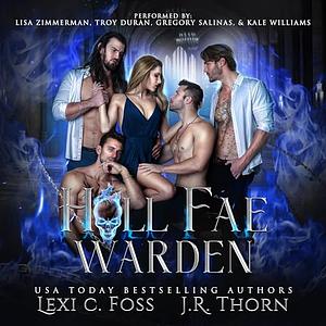 Hell Fae Warden by J.R. Thorn, Lexi C. Foss