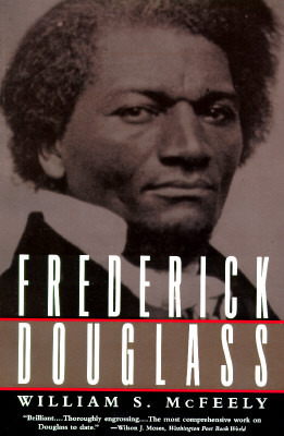 Frederick Douglass by Frederick Douglass, William S. McFeely
