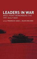 Leaders in War: West Point Remembers the 1991 Gulf War by Frederick W. Kagan, Christian Kubik