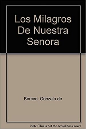 Los Milagros De Nuestra Senora by Gonzalo de Berceo