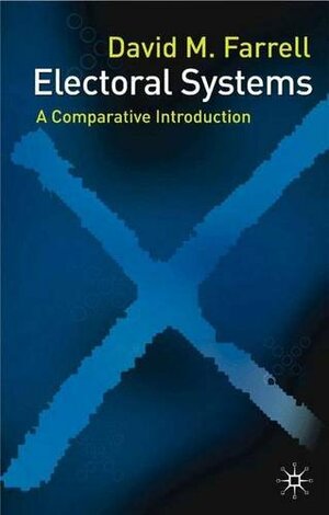Electoral Systems: A Comparative Introduction by David M. Farrell