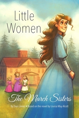 Little Women: The March Sisters by Dani Jones