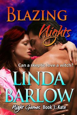 Blazing Nights: A Night Games Novel, Book 1: Kate by Linda Barlow