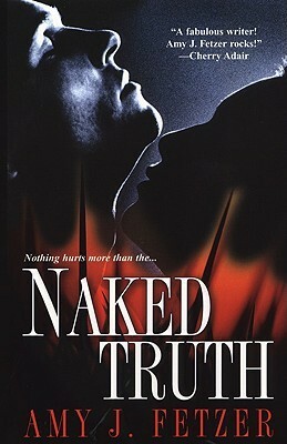 Naked Truth by Amy J. Fetzer