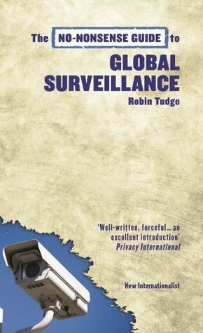 The No-Nonsense Guide to Global Surveillance by Robin Tudge