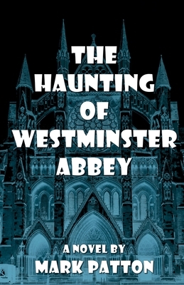 The Haunting of Westminster Abbey by Mark Patton