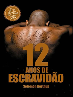 12 Anos de Escravidão  by Solomon Northup