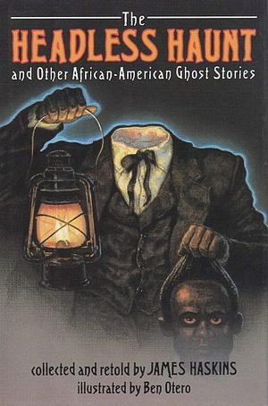 The Headless Haunt: And Other African-American Ghost Stories by Jim Haskins