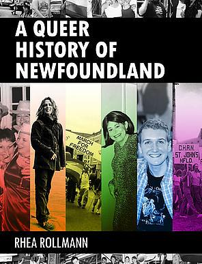 A Queer History of Newfoundland by Rhea Rollmann