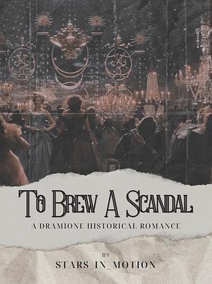To Brew a Scandal by Stars_in_motion