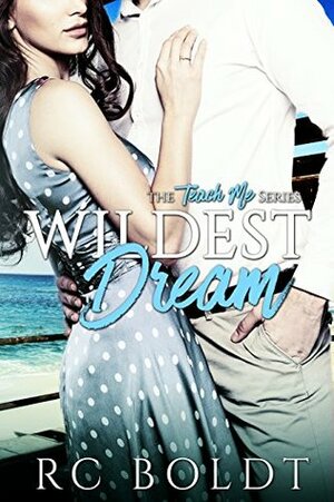 Wildest Dream by R.C. Boldt