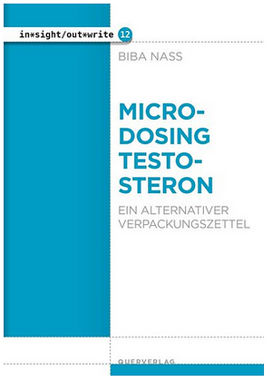 Microdosing Testosteron - Ein alternativer Beipackzettel by Biba Oskar Nass