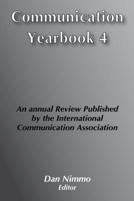 Communication Yearbook 4: 1980 by Dan Nimmo