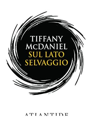 Sul lato selvaggio by Luca Briasco, Tiffany McDaniel