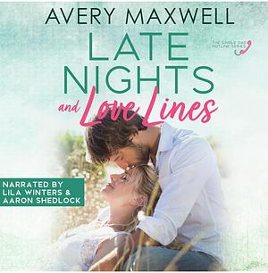 Late Nights & Love Lines  by Avery Maxwell