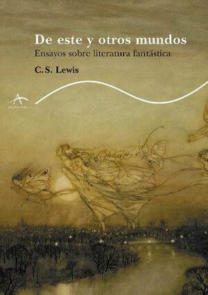 De este y otros mundos: ensayos sobre literatura fantástica by Amado Diéguez, C.S. Lewis