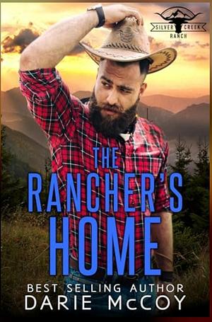 The Rancher's Home (Silver Creek Ranch #5) by Darie McCoy