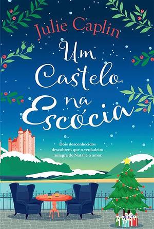 Um Castelo na Escócia by Julie Caplin, Julie Caplin