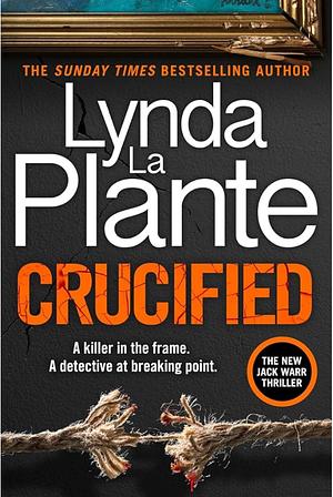 Crucified  by Lynda La Plante