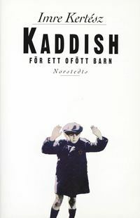 Kaddish för ett ofött barn by Imre Kertész