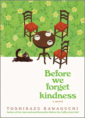 Before We Forget Kindness by Toshikazu Kawaguchi