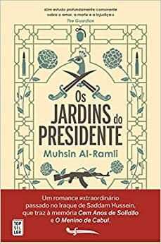 Os Jardins do Presidente by Muhsin Al-Ramli