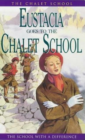 Eustacia Goes to the Chalet School by Elinor M. Brent-Dyer