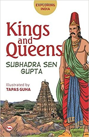 Exploring India: Kings and Queens by Subhadra Sen Gupta