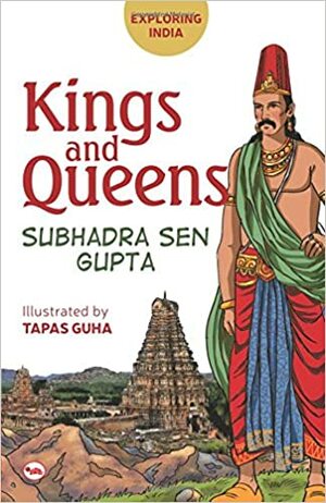 Exploring India: Kings and Queens by Subhadra Sen Gupta