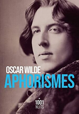 Aphorismes by Oscar Wilde