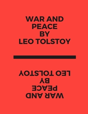 War and Peace by Leo Tolstoy by Leo Tolstoy