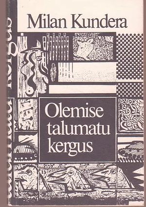 Olemise talumatu kergus by Milan Kundera