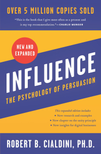 Influence: The Psychology of Persuasion by Robert B. Cialdini