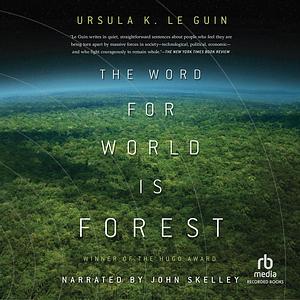 The Word for World is Forest by Ursula K. Le Guin