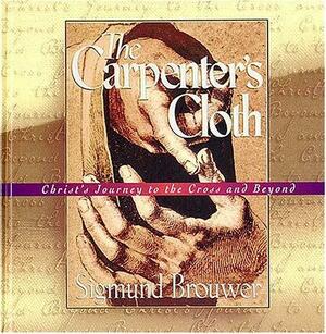 The Carpenter's Cloth by Sigmund Brouwer