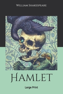 Hamlet: Large Print by William Shakespeare