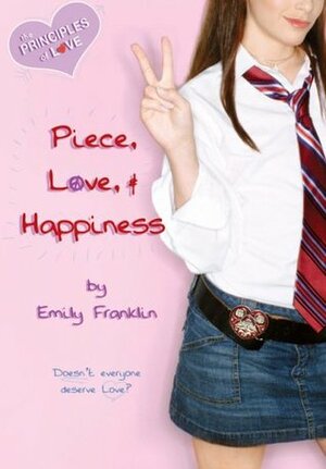 Piece, Love, and Happiness by Emily Franklin