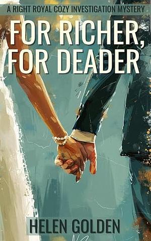 For Richer, For Deader by Helen Golden