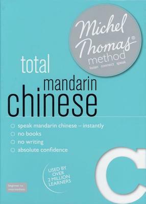 Total Mandarin Chinese with the Michel Thomas Method by Harold Goodman