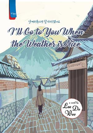 I'll Go To You When the Weather is Nice by Lee Do-Woo