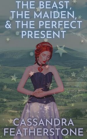 The Beast, The Maiden, and The Perfect Present by Cassandra Featherstone