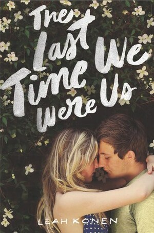 The Last Time We Were Us by Leah Konen