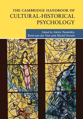 The Cambridge Handbook of Cultural-Historical Psychology by 