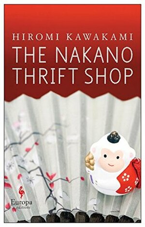 The Nakano Thrift Shop by Allison Markin Powell, Hiromi Kawakami