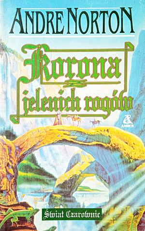 Korona z jelenich rogów by Andre Norton