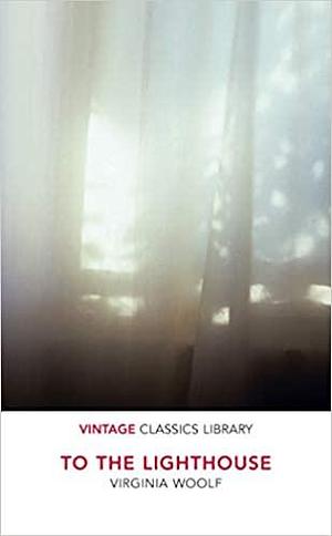 To the Lighthouse by Virginia Woolf