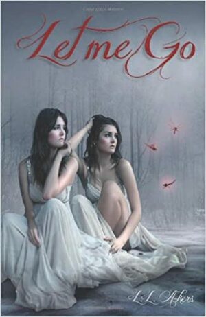 Let Me Go by L.L. Akers