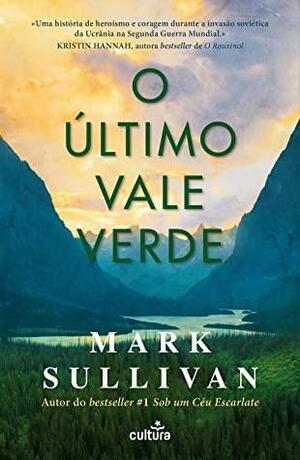 O Último Vale Verde by Mark T. Sullivan